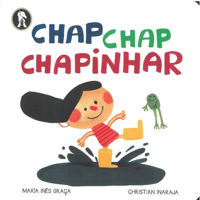 Chap chap chapinhar / Maria Inês Graça